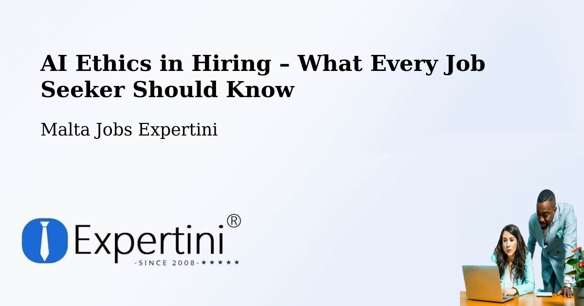 AI Ethics in Recruitment & Hiring – Żurrieq - Żurrieq, Malta Jobs Expertini