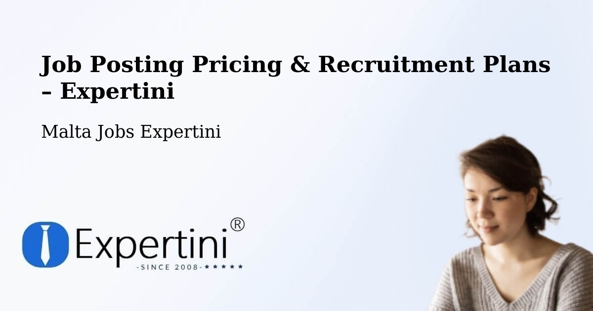 Job Posting Pricing & Recruitment Plans – Żurrieq - Żurrieq, Malta Jobs Expertini